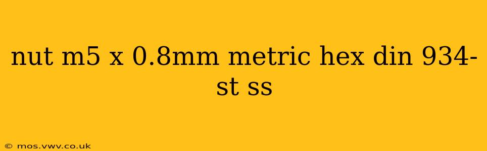 nut m5 x 0.8mm metric hex din 934-st ss