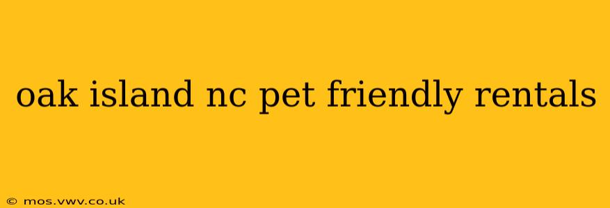 oak island nc pet friendly rentals