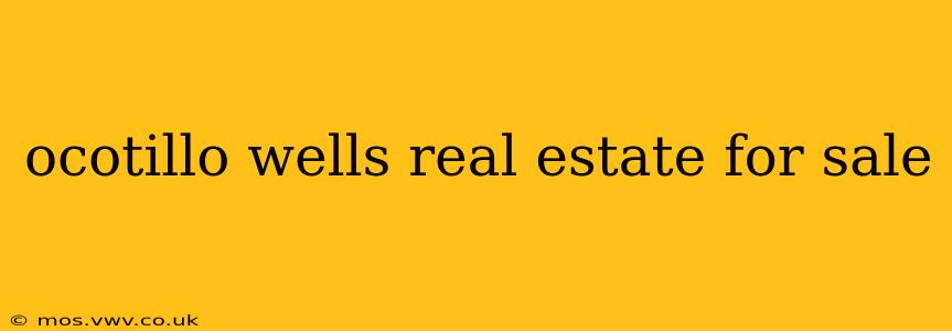 ocotillo wells real estate for sale