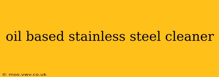oil based stainless steel cleaner