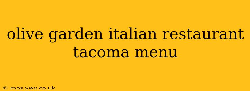 olive garden italian restaurant tacoma menu