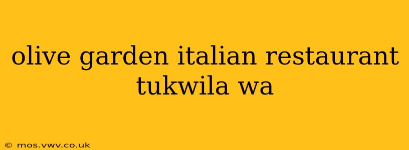 olive garden italian restaurant tukwila wa