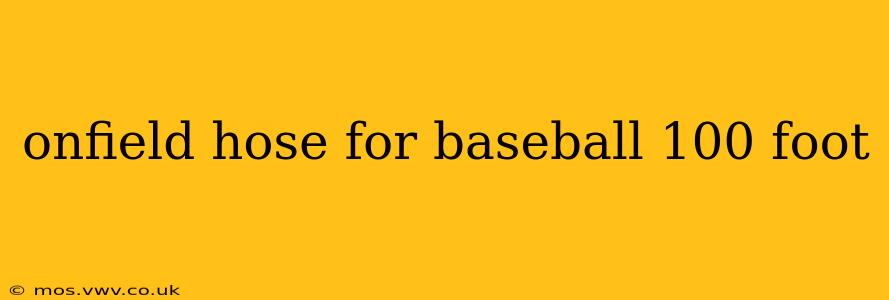 onfield hose for baseball 100 foot