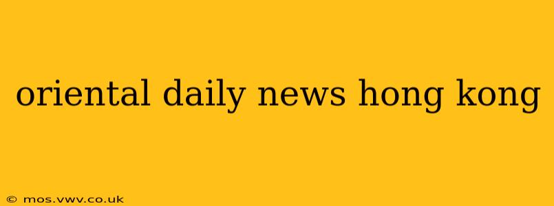 oriental daily news hong kong