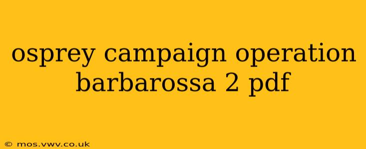 osprey campaign operation barbarossa 2 pdf
