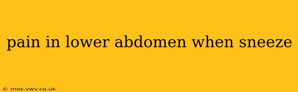 pain in lower abdomen when sneeze