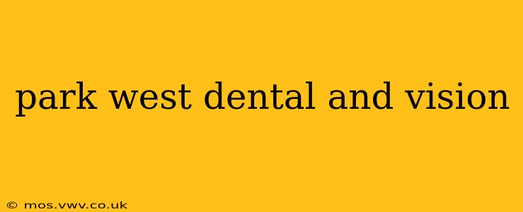 park west dental and vision