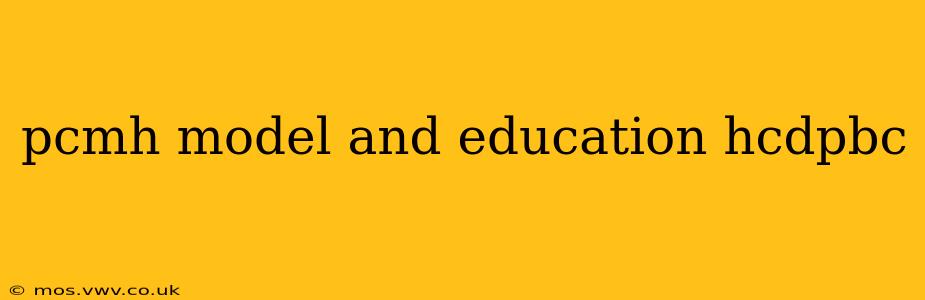 pcmh model and education hcdpbc