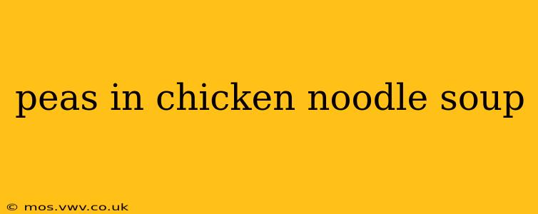 peas in chicken noodle soup