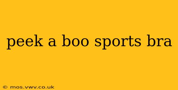 peek a boo sports bra