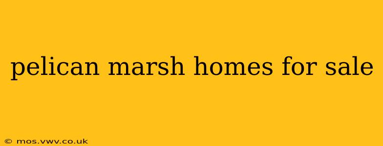 pelican marsh homes for sale