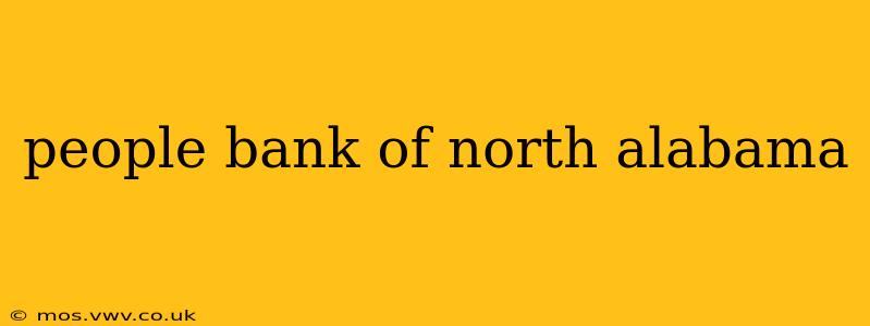people bank of north alabama