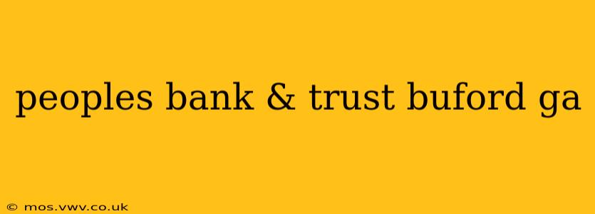peoples bank & trust buford ga