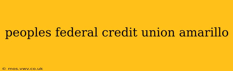 peoples federal credit union amarillo