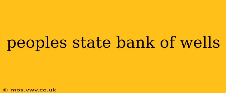 peoples state bank of wells
