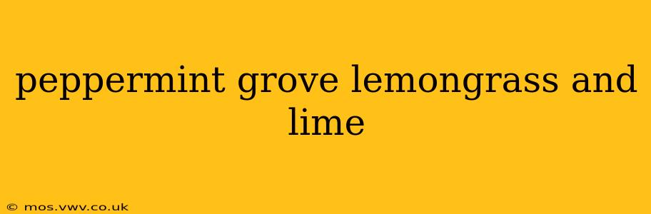 peppermint grove lemongrass and lime