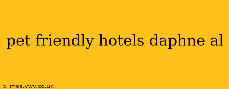 pet friendly hotels daphne al