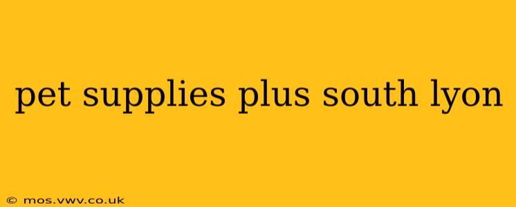 pet supplies plus south lyon