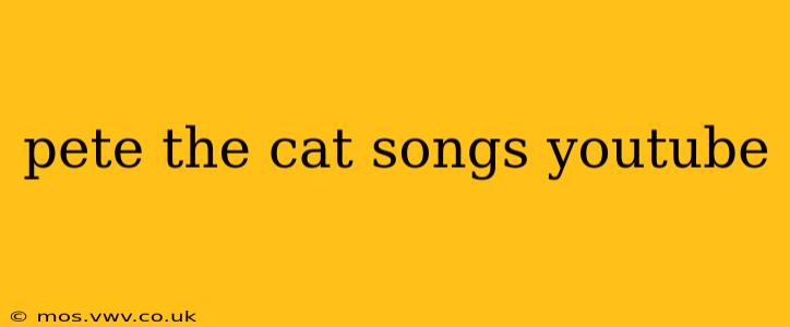 pete the cat songs youtube