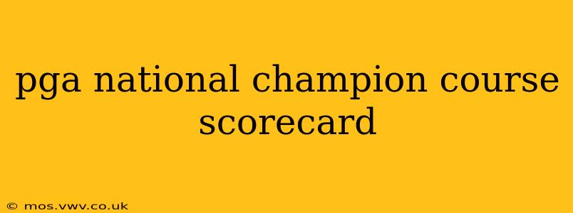 pga national champion course scorecard