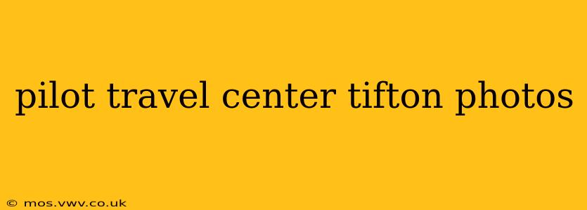 pilot travel center tifton photos