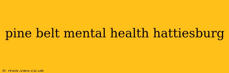 pine belt mental health hattiesburg