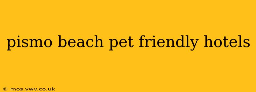 pismo beach pet friendly hotels