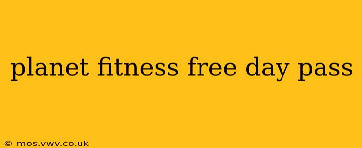 planet fitness free day pass