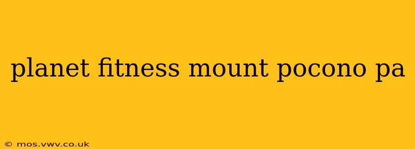 planet fitness mount pocono pa