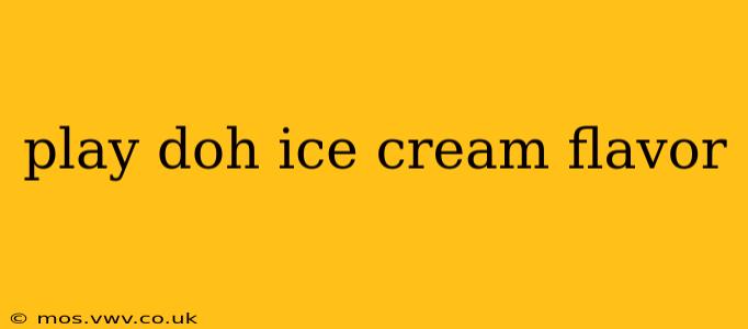 play doh ice cream flavor