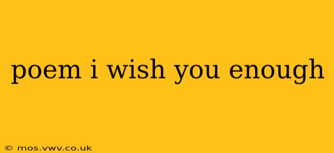 poem i wish you enough