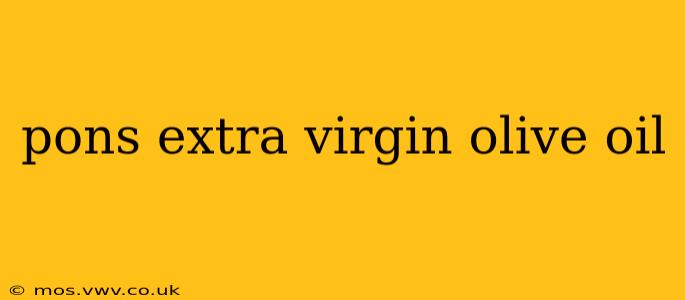 pons extra virgin olive oil