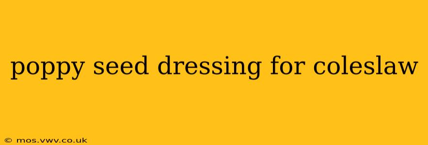poppy seed dressing for coleslaw