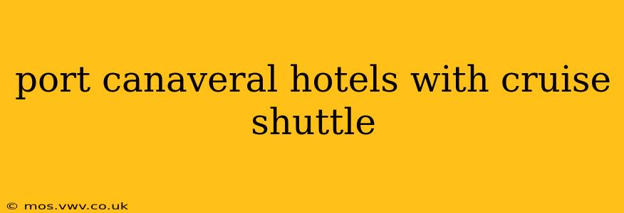 port canaveral hotels with cruise shuttle