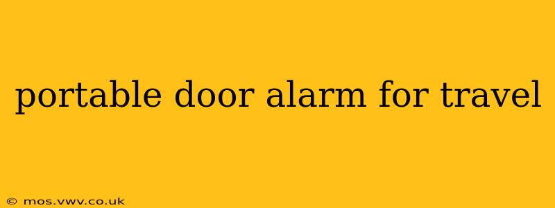 portable door alarm for travel
