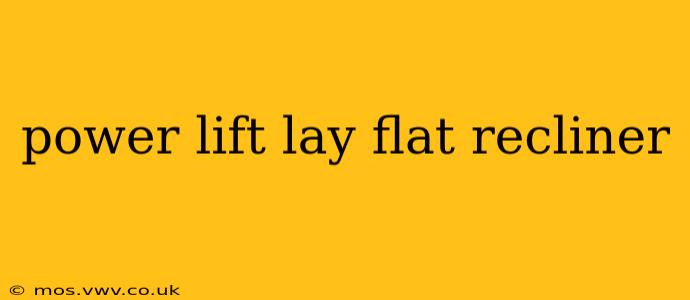 power lift lay flat recliner