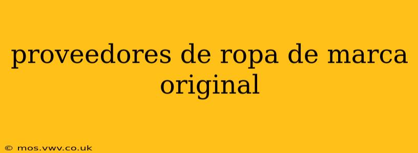 proveedores de ropa de marca original