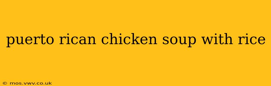 puerto rican chicken soup with rice