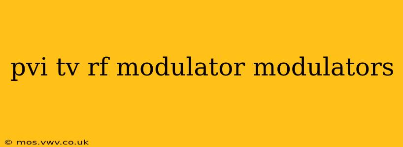 pvi tv rf modulator modulators