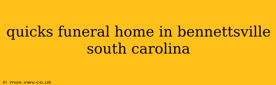 quicks funeral home in bennettsville south carolina