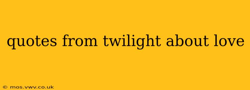 quotes from twilight about love