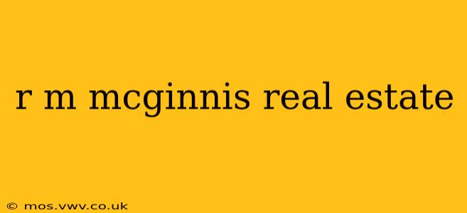 r m mcginnis real estate