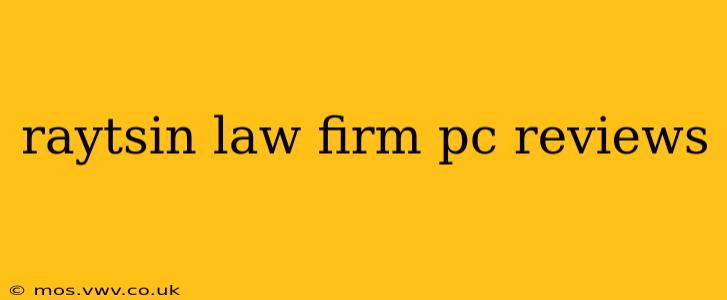 raytsin law firm pc reviews