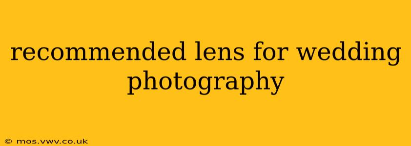 recommended lens for wedding photography