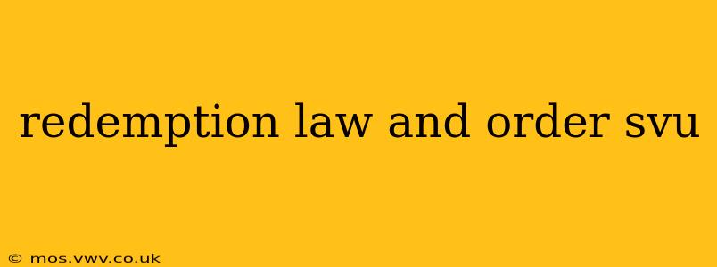 redemption law and order svu