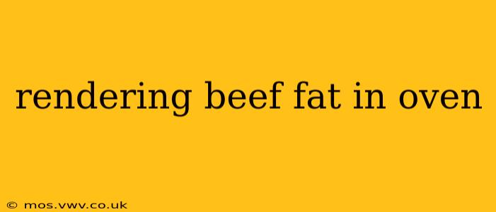 rendering beef fat in oven