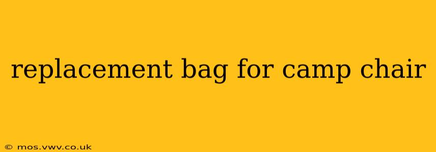 replacement bag for camp chair