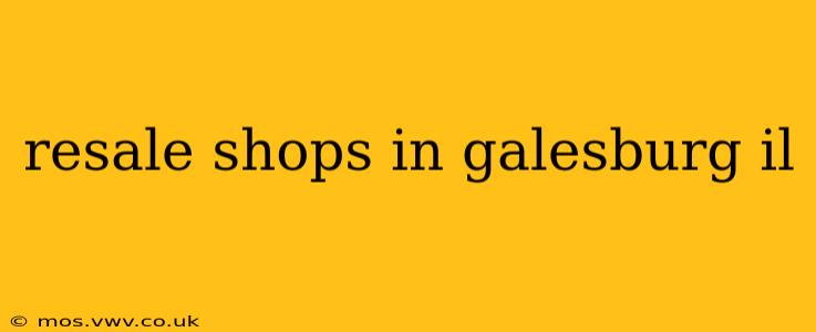 resale shops in galesburg il