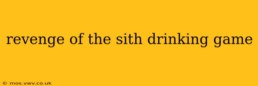 revenge of the sith drinking game