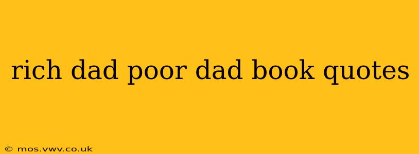 rich dad poor dad book quotes